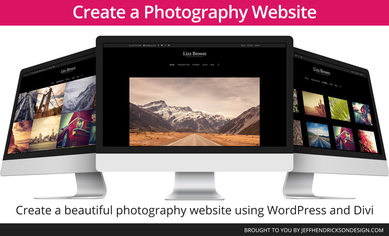 A step-by-step guide on creating a WordPress powered photography website using Divi.